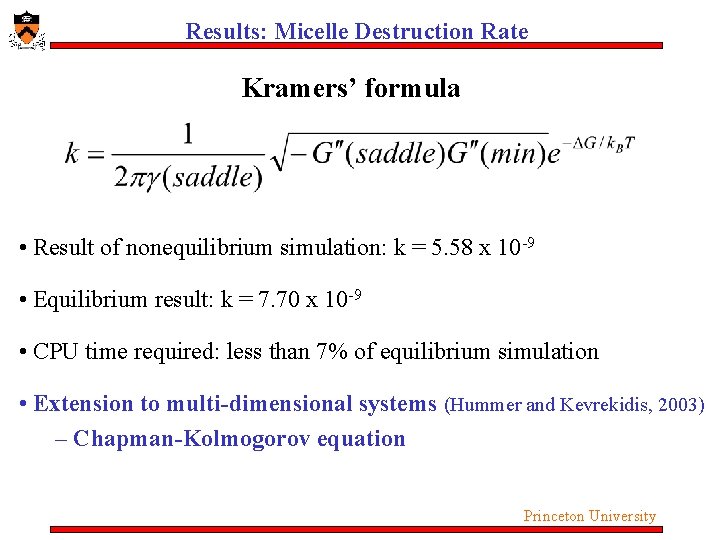Results: Micelle Destruction Rate Kramers’ formula • Result of nonequilibrium simulation: k = 5. Results: Micelle Destruction Rate Kramers’ formula • Result of nonequilibrium simulation: k = 5.