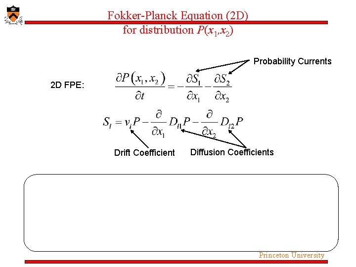 Fokker-Planck Equation (2 D) for distribution P(x 1, x 2) Probability Currents 2 D Fokker-Planck Equation (2 D) for distribution P(x 1, x 2) Probability Currents 2 D