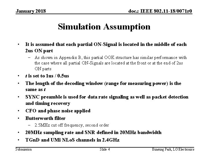 January 2018 doc. : IEEE 802. 11 -18/0071 r 0 Simulation Assumption • It