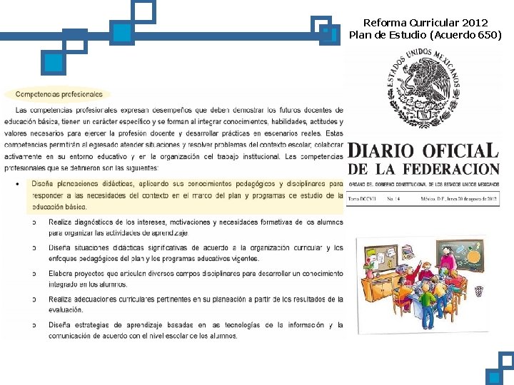 Reforma Curricular 2012 Plan de Estudio (Acuerdo 650) 