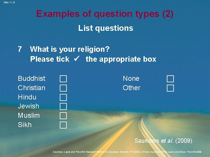 Slide 11. 12 Examples of question types (2) List questions 7 What is your