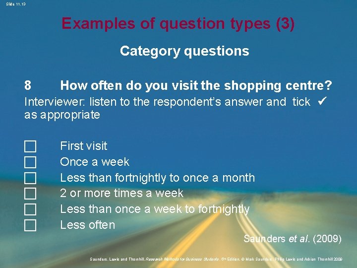 Slide 11. 13 Examples of question types (3) Category questions 8 How often do