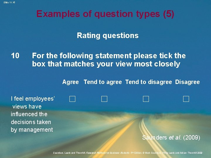 Slide 11. 15 Examples of question types (5) Rating questions 10 For the following