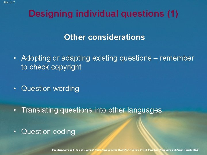 Slide 11. 17 Designing individual questions (1) Other considerations • Adopting or adapting existing