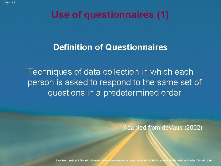 Slide 11. 2 Use of questionnaires (1) Definition of Questionnaires Techniques of data collection