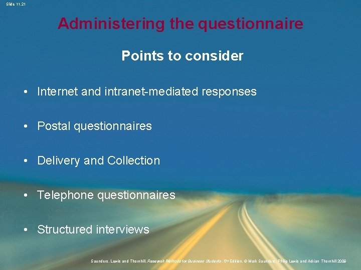 Slide 11. 21 Administering the questionnaire Points to consider • Internet and intranet-mediated responses
