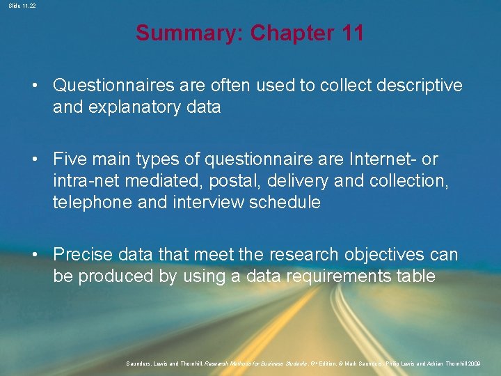 Slide 11. 22 Summary: Chapter 11 • Questionnaires are often used to collect descriptive