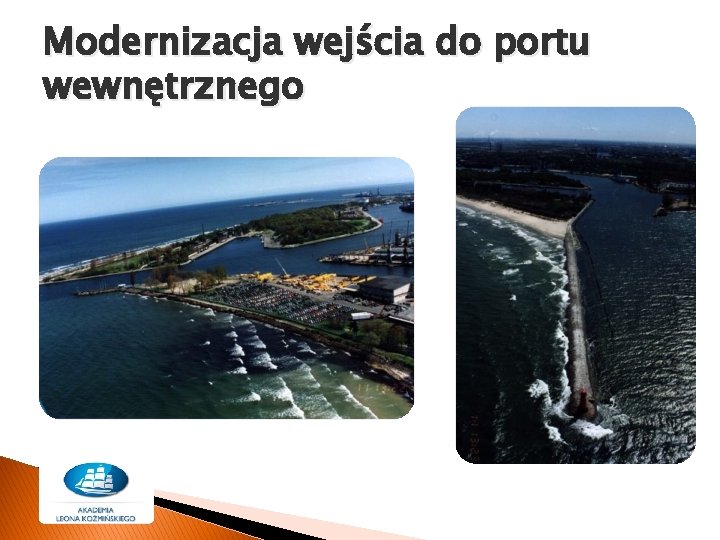 Modernizacja wejścia do portu wewnętrznego 