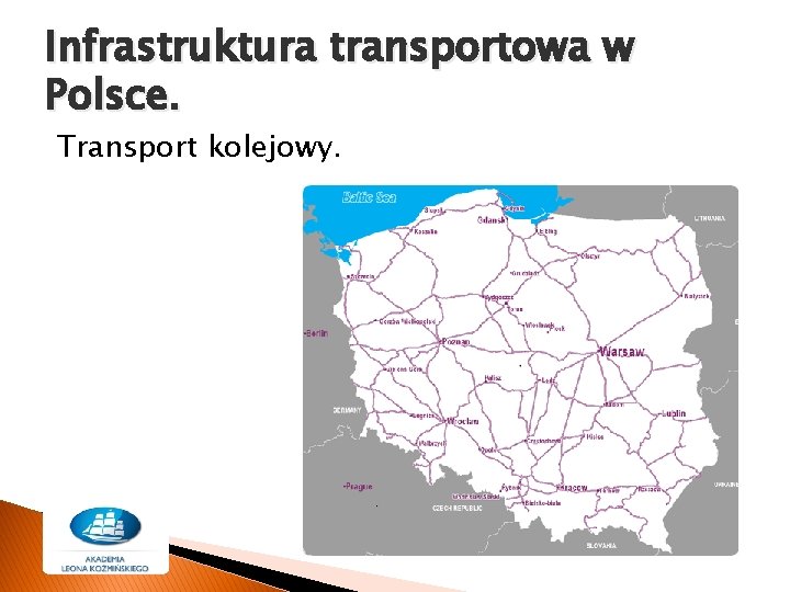 Infrastruktura transportowa w Polsce. Transport kolejowy. Infrastruktura transportowa w Polsce. Transport kolejowy.