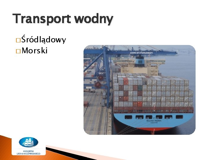 Transport wodny � Śródlądowy � Morski 