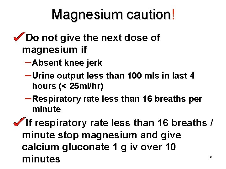 Magnesium caution! Do not give the next dose of magnesium if – Absent knee