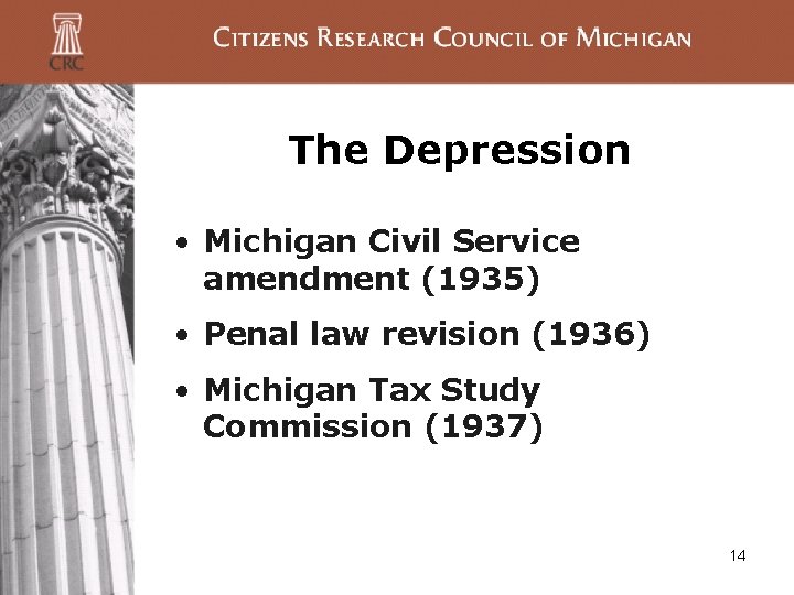The Depression • Michigan Civil Service amendment (1935) • Penal law revision (1936) • The Depression • Michigan Civil Service amendment (1935) • Penal law revision (1936) •