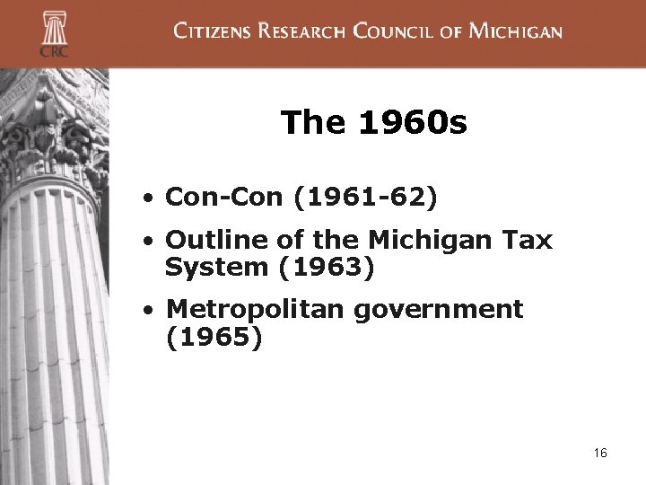 The 1960 s • Con-Con (1961 -62) • Outline of the Michigan Tax System The 1960 s • Con-Con (1961 -62) • Outline of the Michigan Tax System