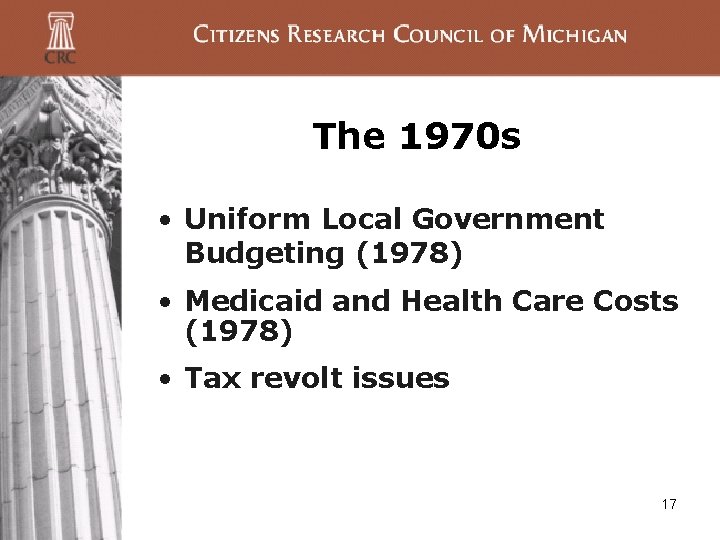 The 1970 s • Uniform Local Government Budgeting (1978) • Medicaid and Health Care The 1970 s • Uniform Local Government Budgeting (1978) • Medicaid and Health Care