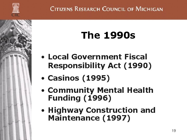 The 1990 s • Local Government Fiscal Responsibility Act (1990) • Casinos (1995) • The 1990 s • Local Government Fiscal Responsibility Act (1990) • Casinos (1995) •