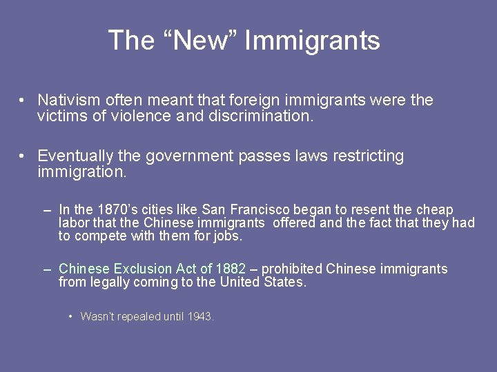 The “New” Immigrants • Nativism often meant that foreign immigrants were the victims of