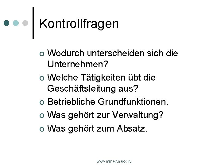 Kontrollfragen Wodurch unterscheiden sich die Unternehmen? ¢ Welche Tätigkeiten übt die Geschäftsleitung aus? ¢