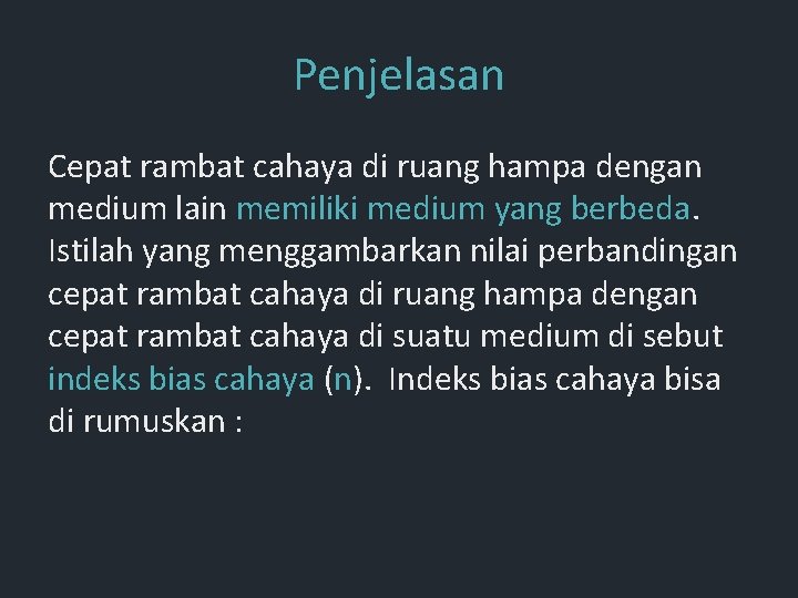 Penjelasan Cepat rambat cahaya di ruang hampa dengan medium lain memiliki medium yang berbeda. Penjelasan Cepat rambat cahaya di ruang hampa dengan medium lain memiliki medium yang berbeda.