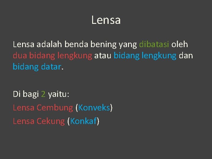 Lensa adalah benda bening yang dibatasi oleh dua bidang lengkung atau bidang lengkung dan Lensa adalah benda bening yang dibatasi oleh dua bidang lengkung atau bidang lengkung dan