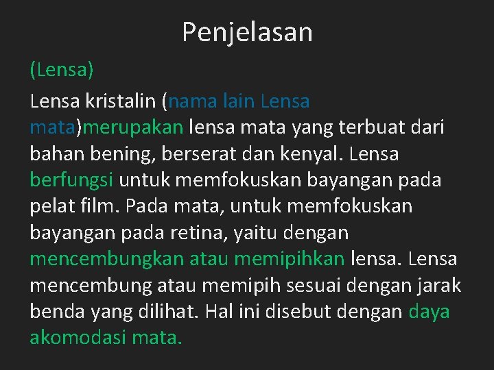 Penjelasan (Lensa) Lensa kristalin (nama lain Lensa mata)merupakan lensa mata yang terbuat dari bahan Penjelasan (Lensa) Lensa kristalin (nama lain Lensa mata)merupakan lensa mata yang terbuat dari bahan