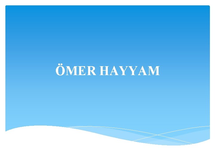 ÖMER HAYYAM 