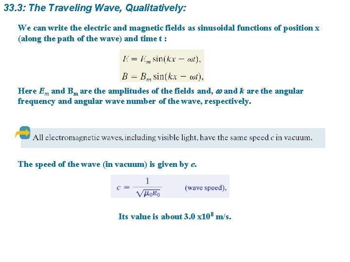 33. 3: The Traveling Wave, Qualitatively: We can write the electric and magnetic fields 33. 3: The Traveling Wave, Qualitatively: We can write the electric and magnetic fields