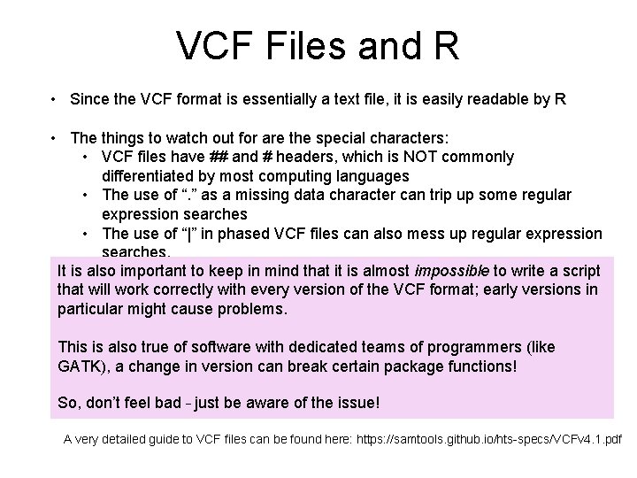 VCF Files and R • Since the VCF format is essentially a text file,