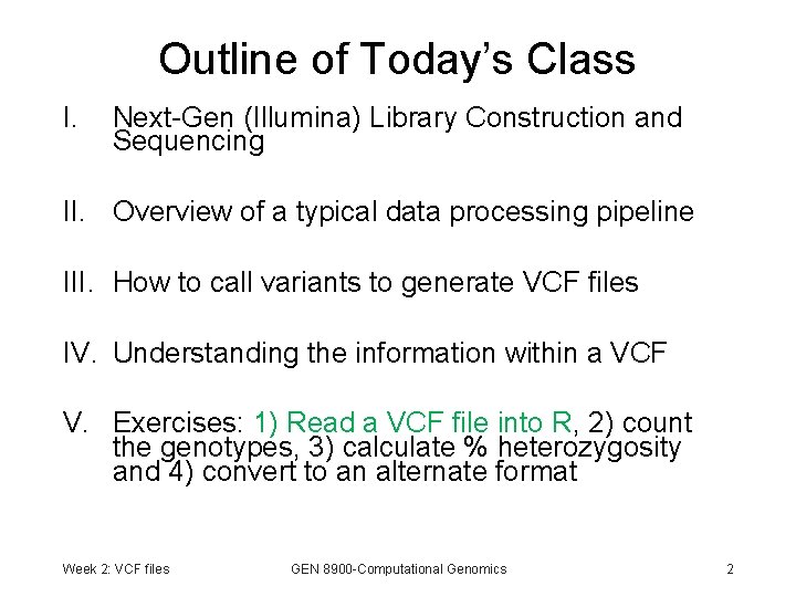 Outline of Today’s Class I. Next-Gen (Illumina) Library Construction and Sequencing II. Overview of