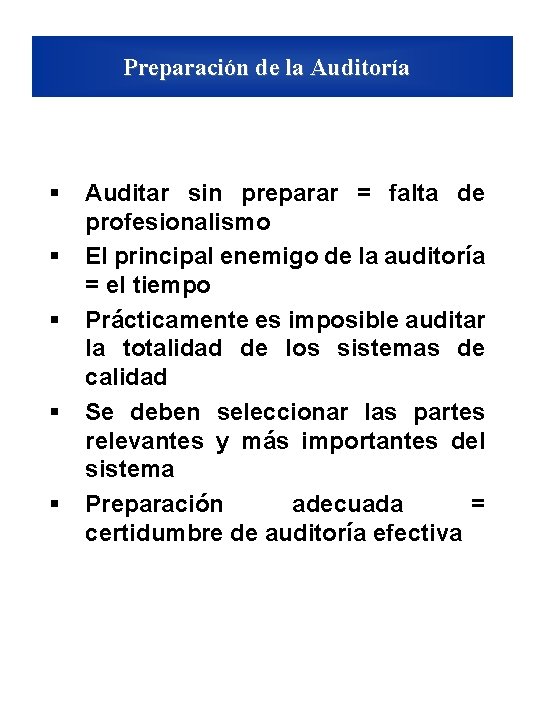 Preparación de la Auditoría § § § Auditar sin preparar = falta de profesionalismo