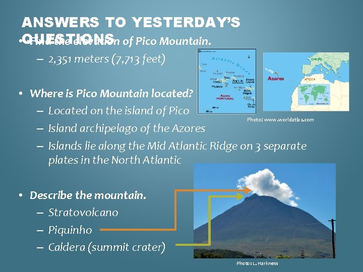 ANSWERS TO YESTERDAY’S • QUESTIONS Find the elevation of Pico Mountain. – 2, 351