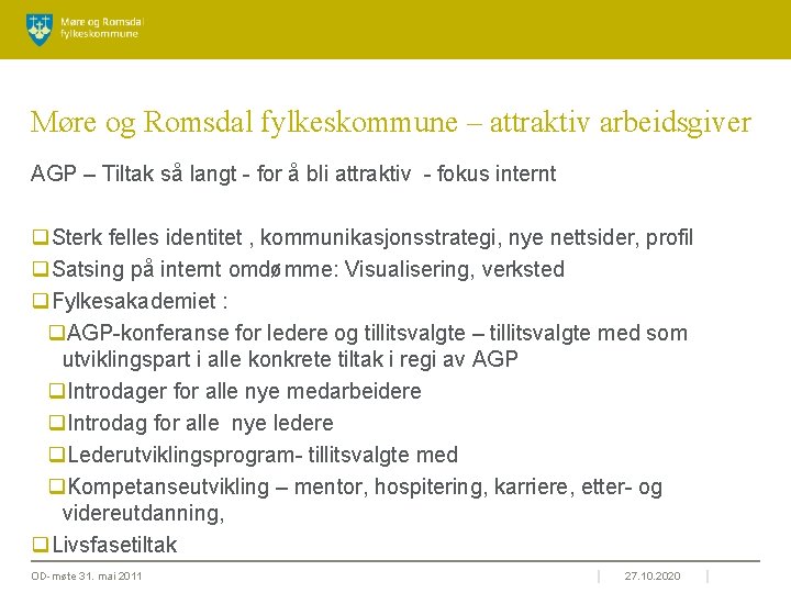 Møre og Romsdal fylkeskommune – attraktiv arbeidsgiver AGP – Tiltak så langt - for