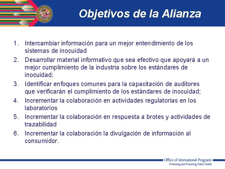 Objetivos de la Alianza 1. Intercambiar información para un mejor entendimiento de los sistemas