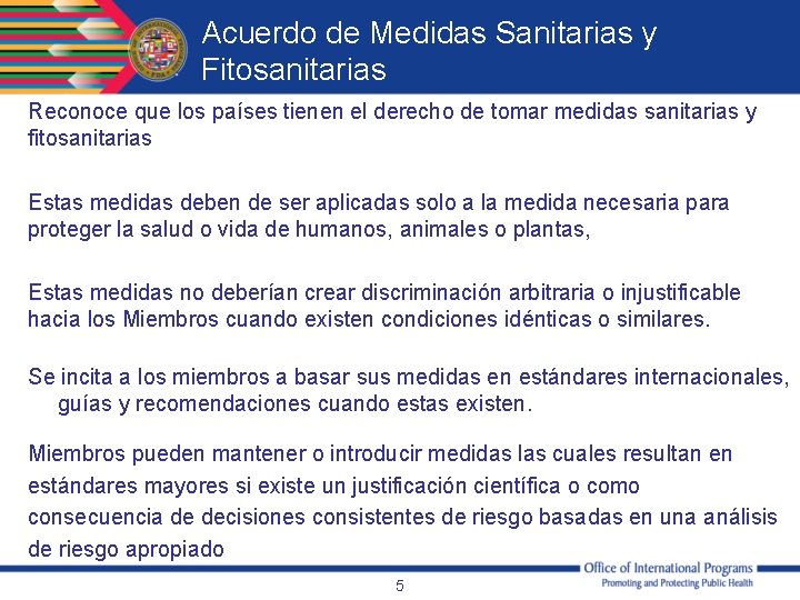Acuerdo de Medidas Sanitarias y Fitosanitarias Reconoce que los países tienen el derecho de