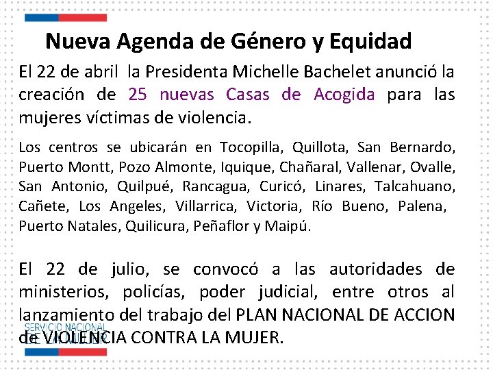 Nueva Agenda de Género y Equidad El 22 de abril la Presidenta Michelle Bachelet