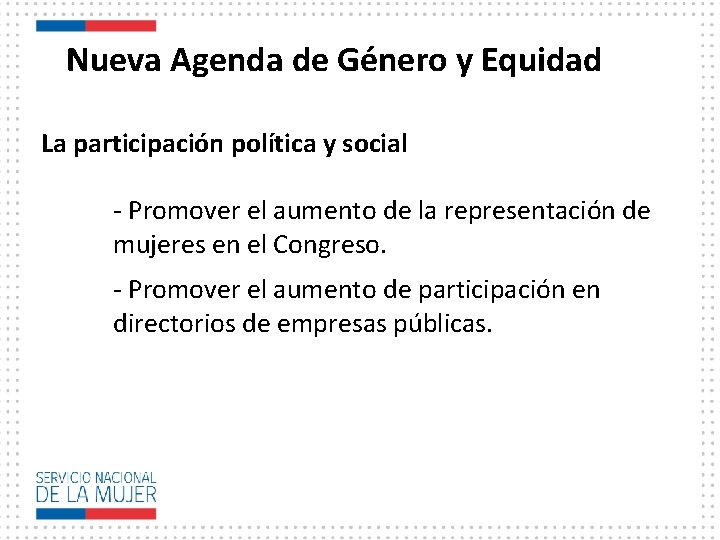 Nueva Agenda de Género y Equidad La participación política y social - Promover el