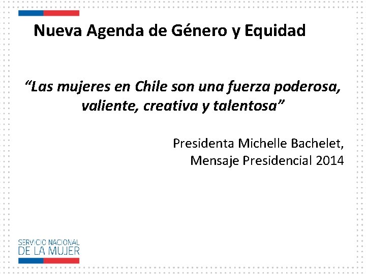 Nueva Agenda de Género y Equidad “Las mujeres en Chile son una fuerza poderosa,