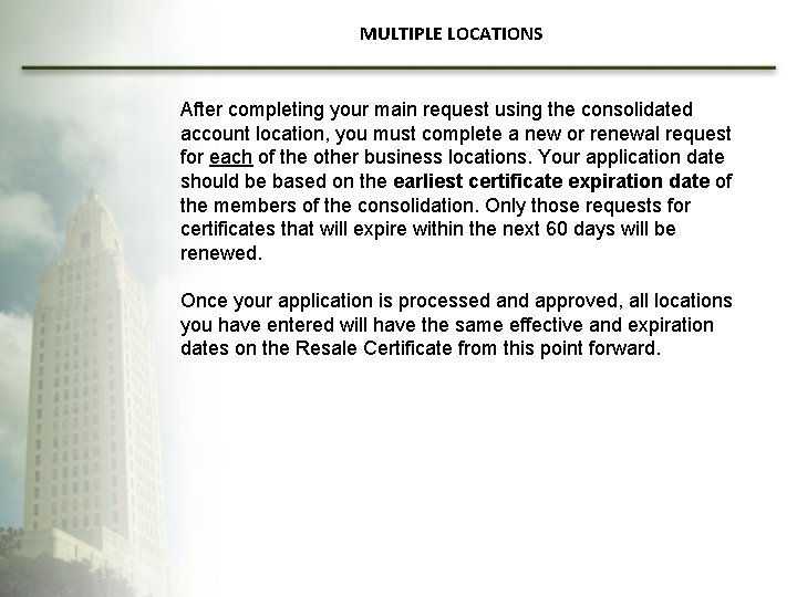 MULTIPLE LOCATIONS After completing your main request using the consolidated account location, you must