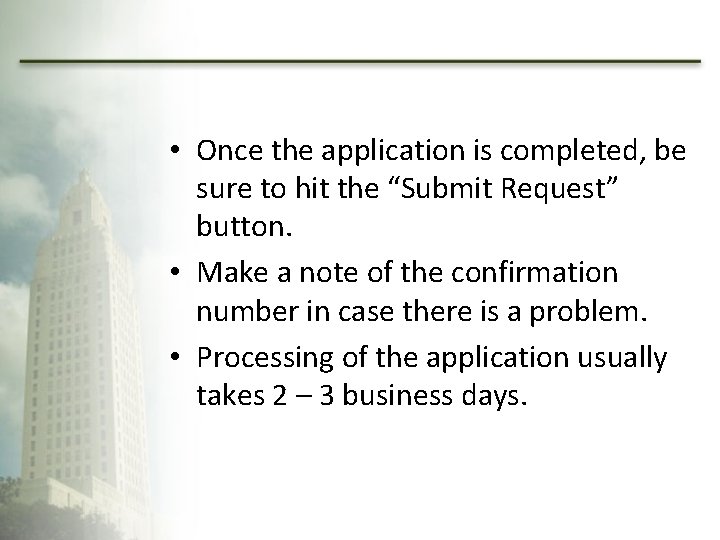  • Once the application is completed, be sure to hit the “Submit Request”