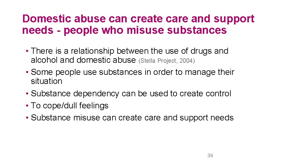 Domestic abuse can create care and support needs - people who misuse substances •