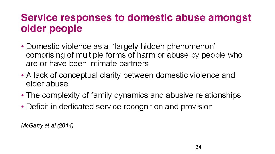 Service responses to domestic abuse amongst older people • Domestic violence as a ‘largely