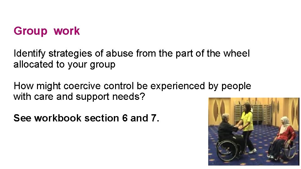 Group work Identify strategies of abuse from the part of the wheel allocated to