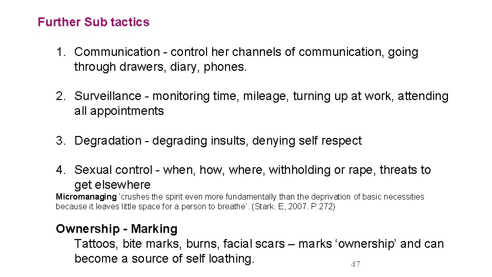 Further Sub tactics 1. Communication - control her channels of communication, going through drawers,