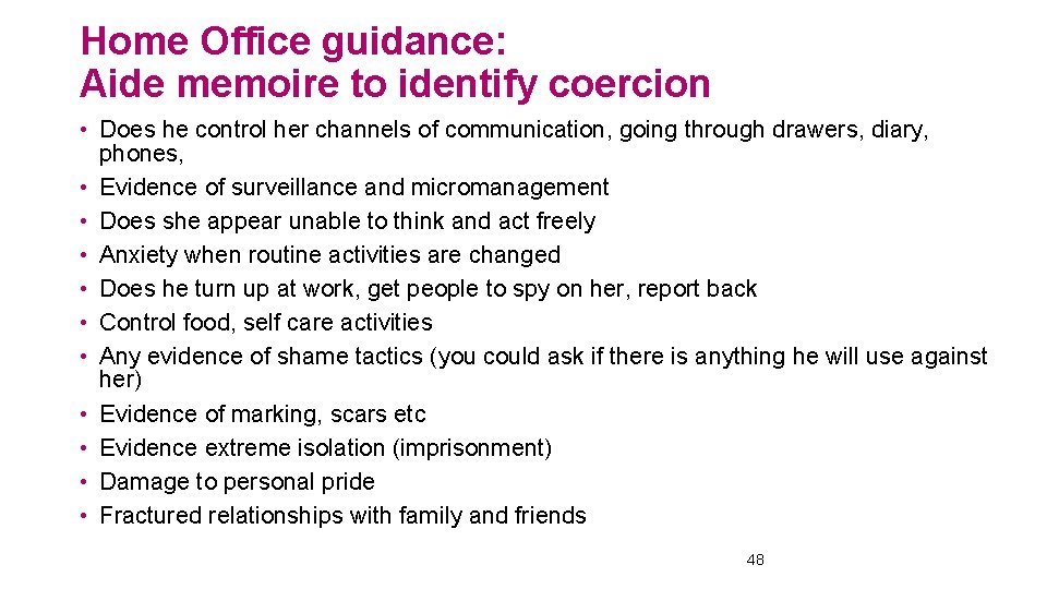 Home Office guidance: Aide memoire to identify coercion • Does he control her channels