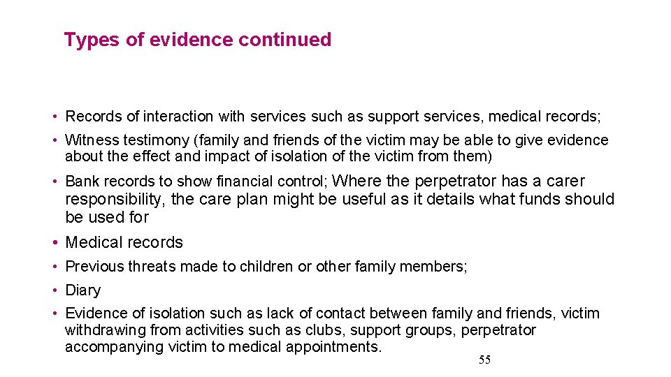 Types of evidence continued • Records of interaction with services such as support services,