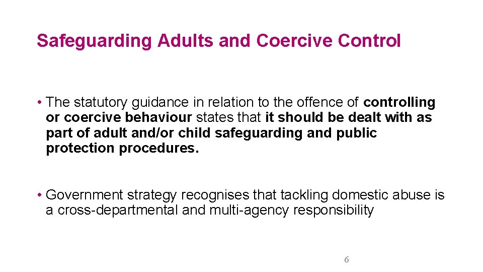 Safeguarding Adults and Coercive Control • The statutory guidance in relation to the offence