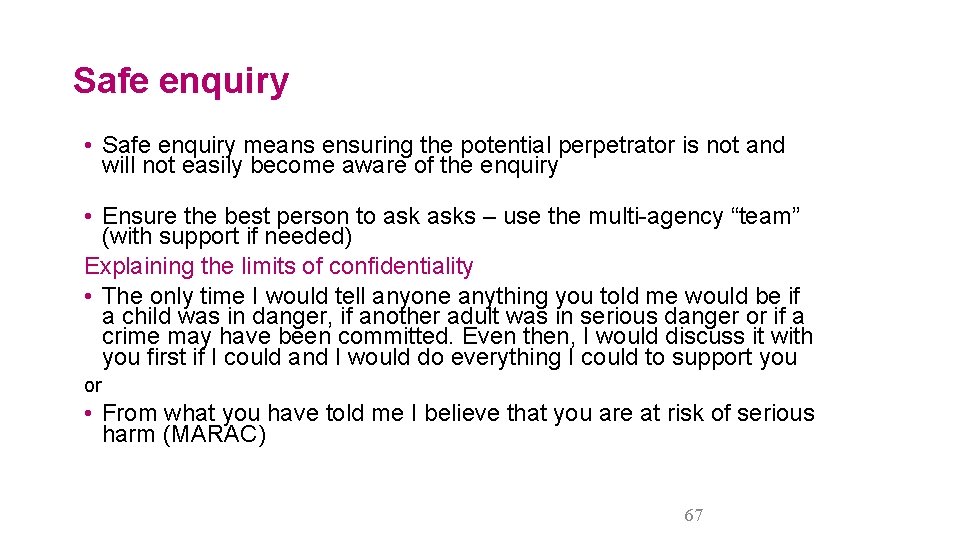 Safe enquiry • Safe enquiry means ensuring the potential perpetrator is not and will