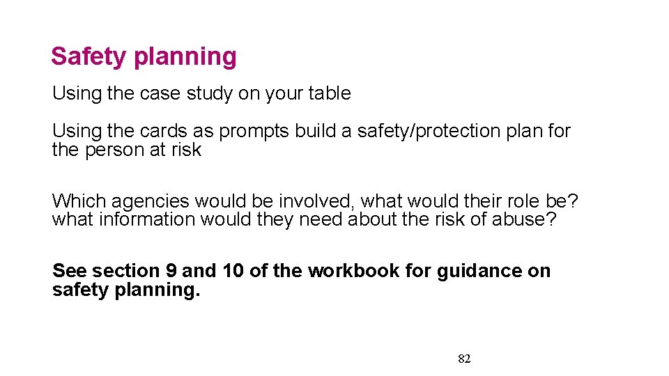 Safety planning Using the case study on your table Using the cards as prompts
