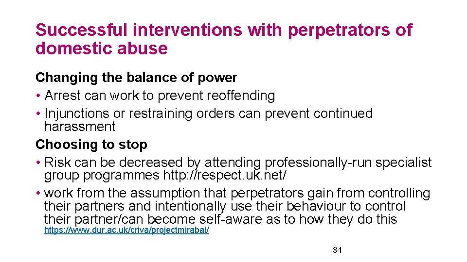 Successful interventions with perpetrators of domestic abuse Changing the balance of power • Arrest