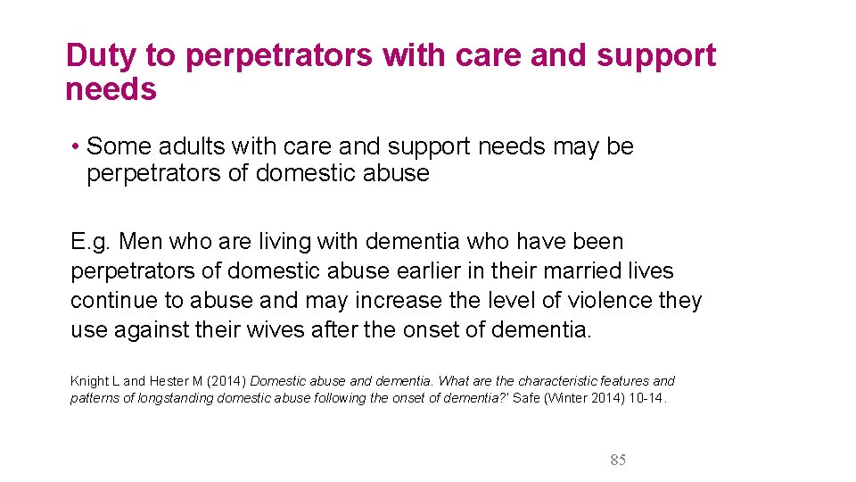 Duty to perpetrators with care and support needs • Some adults with care and