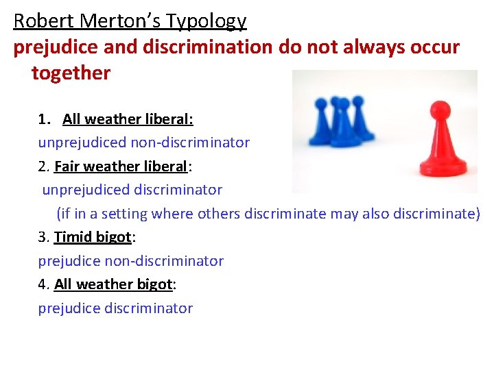 Robert Merton’s Typology prejudice and discrimination do not always occur together 1. All weather Robert Merton’s Typology prejudice and discrimination do not always occur together 1. All weather